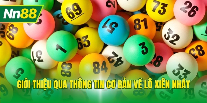 Giới thiệu qua thông tin cơ bản về lô xiên nháy